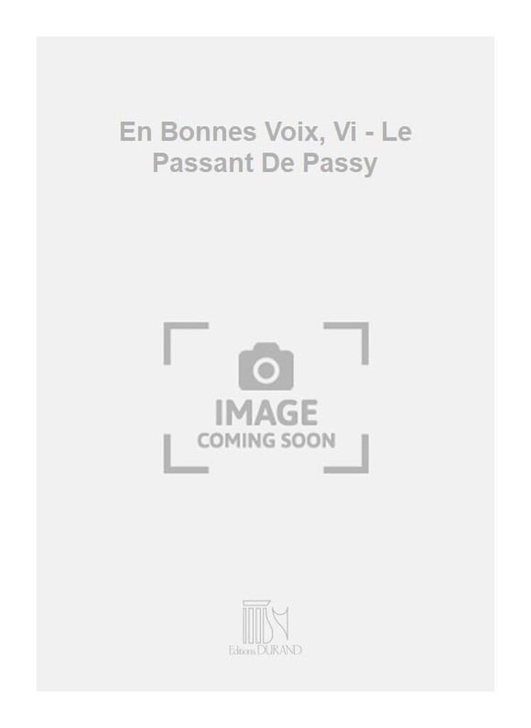 En Bonnes Voix, Vi - Le Passant De Passy
